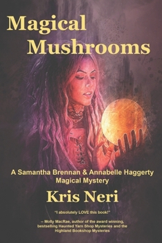 Paperback Magical Mushrooms: A Samantha Brennan & Annabelle Haggerty Magical Mystery Book