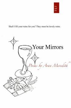 Paperback Your Mirrors: Poems by Aran Meredith (Egress to Elysium) Book