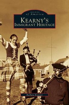 Kearny's Immigrant Heritage - Book  of the Images of America: New Jersey