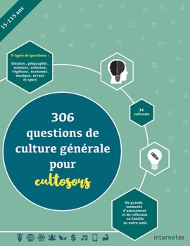 306 questions de culture générale pour cultosors: De grands moments d'amusement et de réflexion en famille ou entre amis