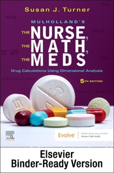 Ring-bound Mulholland's the Nurse, the Math, the Meds - Binder Ready: Drug Calculations Using Dimensional Analysis Book