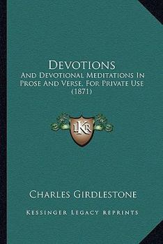 Paperback Devotions: And Devotional Meditations In Prose And Verse, For Private Use (1871) Book