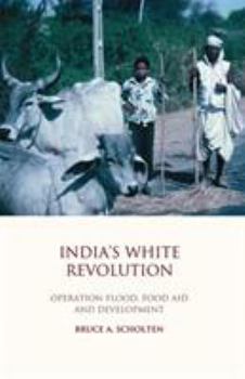 India's White Revolution: Operation Flood, Food Aid and Development