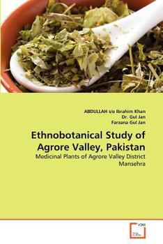 Paperback Ethnobotanical Study of Agrore Valley, Pakistan Book