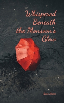 Paperback Whispered Beneath the Monsoon's Glow Book