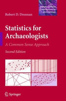 Paperback Statistics for Archaeologists: A Common Sense Approach Book