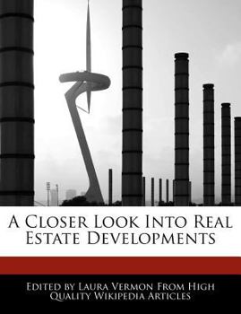 A Closer Look into Real Estate Developments