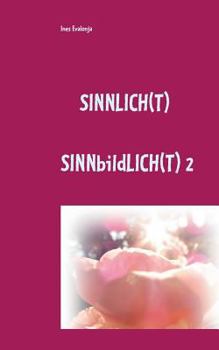 Paperback Sinnlich(t): Sinnbildlich(t) Band 2 [German] Book