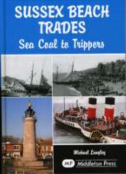 Hardcover Sussex Beach Trades: Sea Coal to Trippers Book