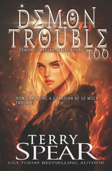 Demon Trouble Too - Book #2 of the Demon Guardians