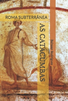 Paperback As Catacumbas: Roma Subterrânea [Portuguese] Book