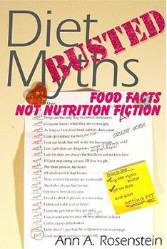 Paperback Diet Myths Busted: Food Facts, Not Nutrition Fiction Book