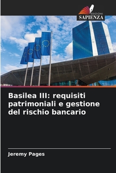 Paperback Basilea III: requisiti patrimoniali e gestione del rischio bancario [Italian] Book