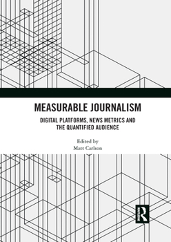 Paperback Measurable Journalism: Digital Platforms, News Metrics and the Quantified Audience Book