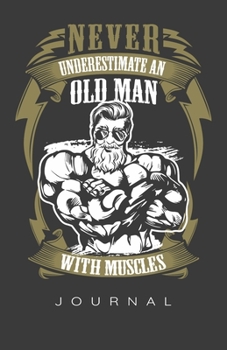 Paperback Old Man With Muscles Journal Book