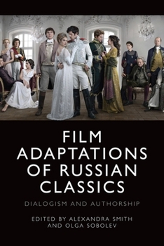 Paperback Film Adaptations of Russian Classics: Dialogism and Authorship Book