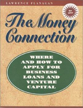 Paperback The Money Connection: Where and How to Apply for Business Loans and Venture Capital Book