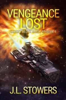 Paperback Vengeance Lost: Ardent Redux Saga: Episode 1 Book