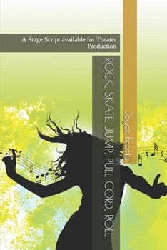 Paperback Rock, Skate, Jump, Pull Cord, Roll: A Stage Script available for Theater Production Book