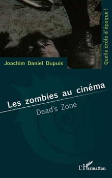 Paperback Les zombies au cinéma: Dead's zone [French] Book