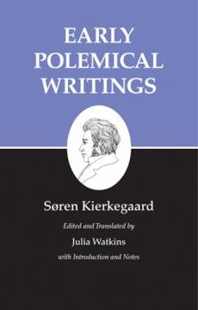 Hardcover Early Polemical Writings (Kierkegaard's Writings, Vol. 1) Book