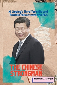 Paperback The Chinese Strongman: Xi Jinping's Third Term Bid and Possible Fallout with the PLA Book