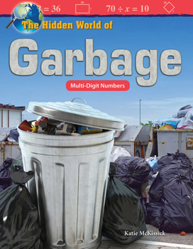 Paperback The Hidden World of Garbage: Multi-Digit Numbers Book