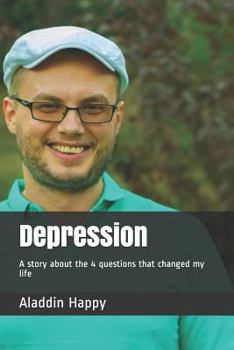 Paperback Depression: A Story about the 4 Questions That Changed My Life Book