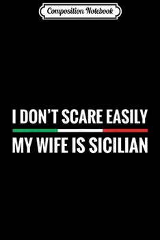 Composition Notebook: My Wife is Sicilian Funny Italian American Sicily Gift  Journal/Notebook Blank Lined Ruled 6x9 100 Pages