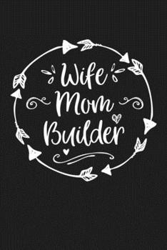 Paperback Wife Mom Builder: Mom Journal, Diary, Notebook or Gift for Mother Book