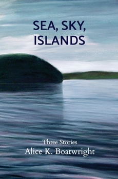 Paperback Sea, Sky, Islands: Three stories Book