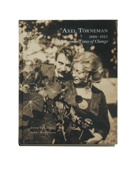 Hardcover Axel Törneman 1880-1925: A Pioneer in Times of Change Book