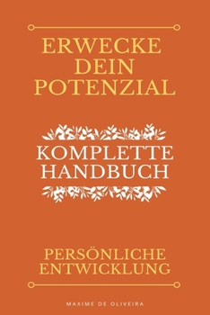 Paperback Erwecke Dein Potenzial - Komplette Handbuch über Persönliche Entwicklung [German] Book