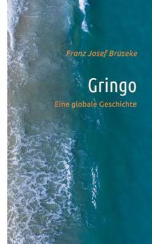 Paperback Gringo: Eine globale Geschichte [German] Book