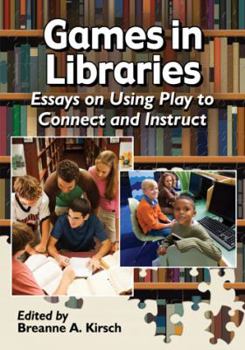 Paperback Games in Libraries: Essays on Using Play to Connect and Instruct Book