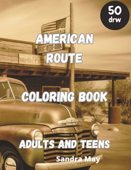 Paperback American Route Coloring Book: American Route 66 for Coloring. Adults and Teens. 50 imaginative pages. No Stress, Just Fun Book