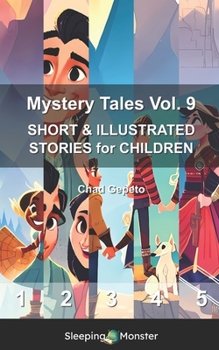 Mystery Tales Vol. 9: SHORT & ILLUSTRATED STORIES for CHILDREN