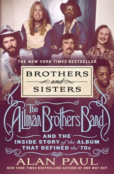 Hardcover Brothers and Sisters: The Allman Brothers Band and the Inside Story of the Album That Defined the '70s Book