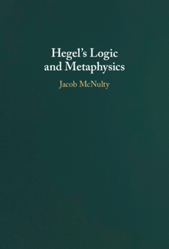 Hardcover Hegel's Logic and Metaphysics Book