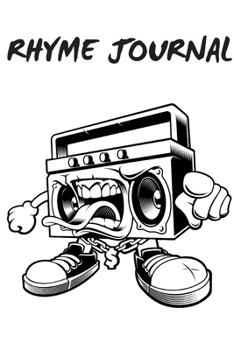 Rhyme Journal: Blank Staff and Manuscript Lined Sheets for Lyrics, Hooks and Verses For the Aspiring Hip Hop Artists or Musician