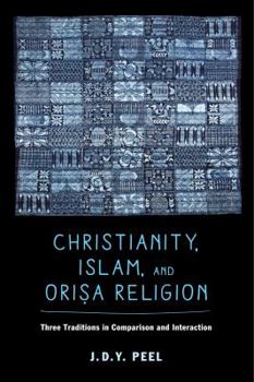Paperback Christianity, Islam, and Orisa-Religion: Three Traditions in Comparison and Interaction Volume 18 Book