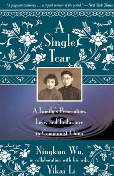 Paperback A Single Tear: A Family's Persecution, Love, and Endurance in Communist China Book