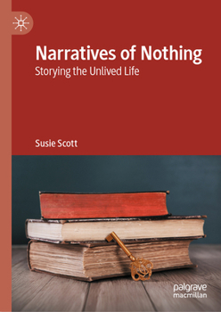 Hardcover Narratives of Nothing: Storying the Unlived Life Book