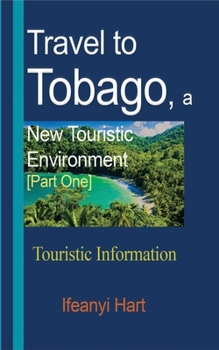 Paperback Travel to Tobago, a New Touristic Environment [Part One]: Touristic Information Book
