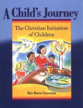 Paperback A Child's Journey: The Christian Initiation of Children Book