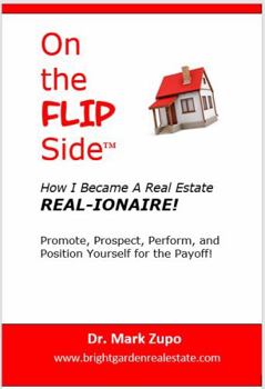 Paperback On The Flip Side: How I Became A Real Estate Real-Ionaire Book