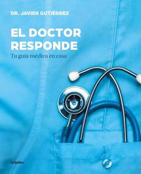 Paperback El Doctor Responde: Tu Gu?a M?dica En Casa / The Doctor Answers: Your At-Home Medical Guide [Spanish] Book