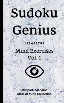 Paperback Sudoku Genius Mind Exercises Volume 1: Millport, Alabama State of Mind Collection Book
