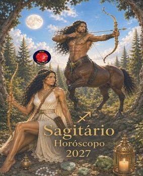 Sagitário Horóscopo 2027 (Portuguese Edition)