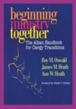 Paperback Beginning Ministry Together: The Alban Handbook for Clergy Transitions Book